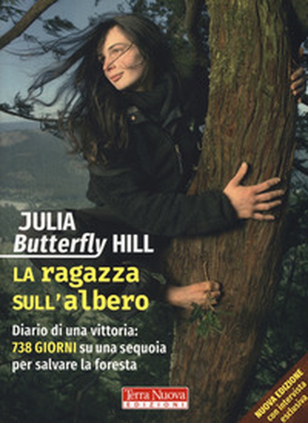 La ragazza sull'albero. Diario di una vittoria: 738 giorni su una sequoia per salvare la foresta - Librerie.coop La ragazza sull'albero. Diario di una vittoria: 738 giorni su una sequoia per salvare la foresta - Librerie.coop