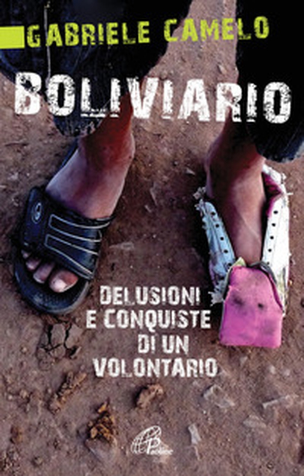 Boliviario. Delusioni e conquiste di un volontario - Librerie.coop Boliviario. Delusioni e conquiste di un volontario - Librerie.coop