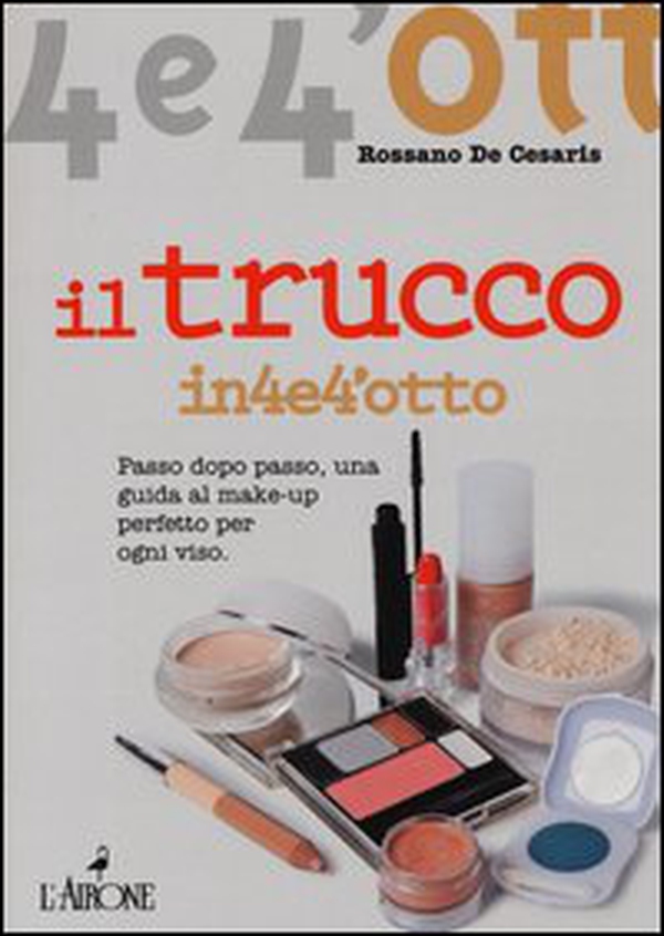 Il trucco. Passo dopo passo una guida al make-up perfetto per ogni viso - Librerie.coop Il trucco. Passo dopo passo una guida al make-up perfetto per ogni viso - Librerie.coop