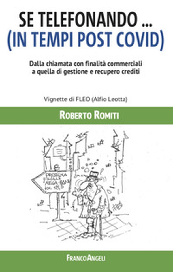 Se telefonando... (in tempi post covid). Dalla chiamata con finalità commerciali a quella di gestione e recupero crediti - Librerie.coop Se telefonando... (in tempi post covid). Dalla chiamata con finalità commerciali a quella di gestione e recupero crediti - Librerie.coop