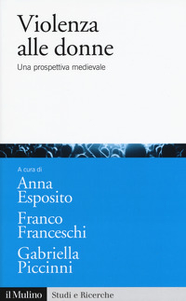 Violenza alle donne. Una prospettiva medievale - Librerie.coop Violenza alle donne. Una prospettiva medievale - Librerie.coop