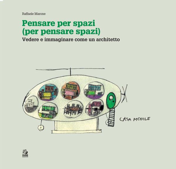 PENSARE PER SPAZI (per pensare spazi) vol. I Vedere e immaginare come un architetto - Librerie.coop PENSARE PER SPAZI (per pensare spazi) vol. I Vedere e immaginare come un architetto - Librerie.coop