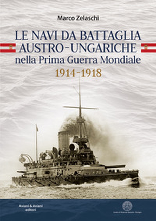 Le navi da battaglia austro-ungariche nella Prima guerra mondiale 1914-1918 - Librerie.coop Le navi da battaglia austro-ungariche nella Prima guerra mondiale 1914-1918 - Librerie.coop