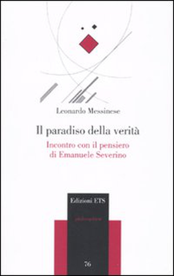 Il paradiso della verità. Incontro con il pensiero di Emanuele Severino - Librerie.coop Il paradiso della verità. Incontro con il pensiero di Emanuele Severino - Librerie.coop