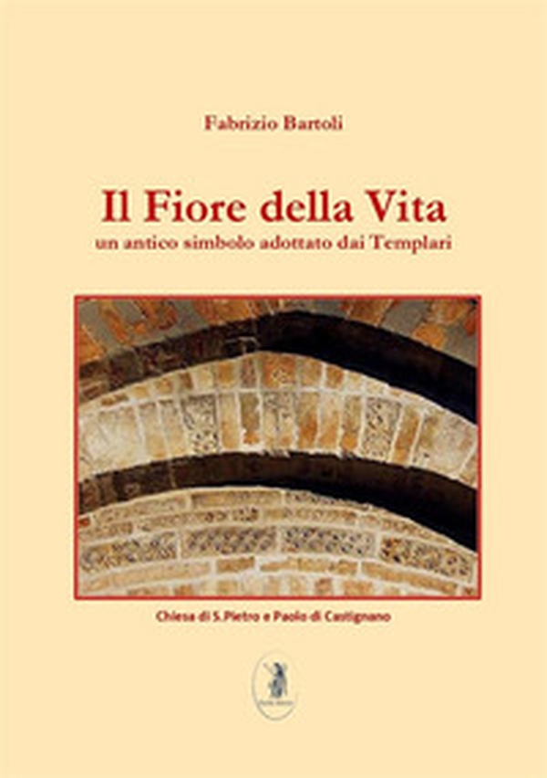 Il fiore della vita. Un antico simbolo adottato dai Templari - Librerie.coop Il fiore della vita. Un antico simbolo adottato dai Templari - Librerie.coop