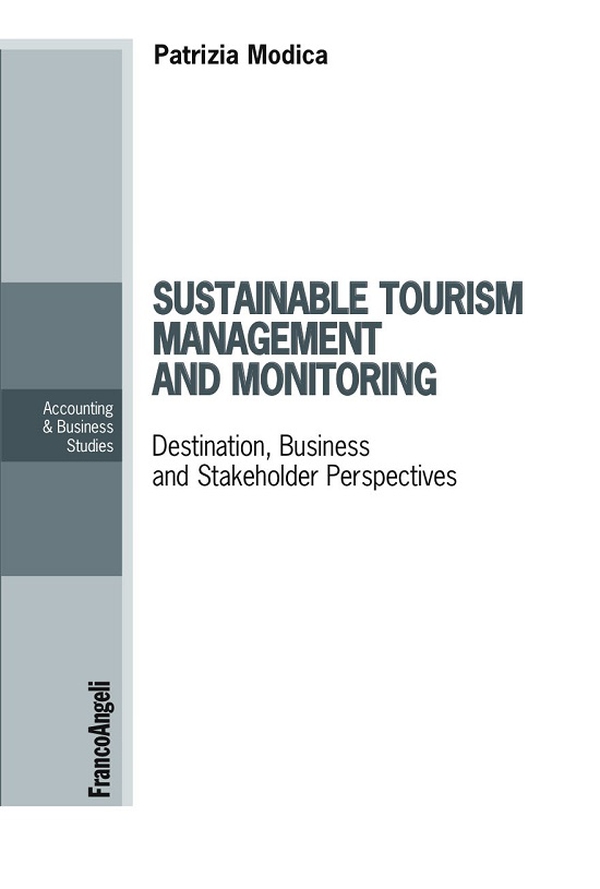 Sustainable tourism management and monitoring. Destination, Business and Stakeholder Perspectives - Librerie.coop Sustainable tourism management and monitoring. Destination, Business and Stakeholder Perspectives - Librerie.coop