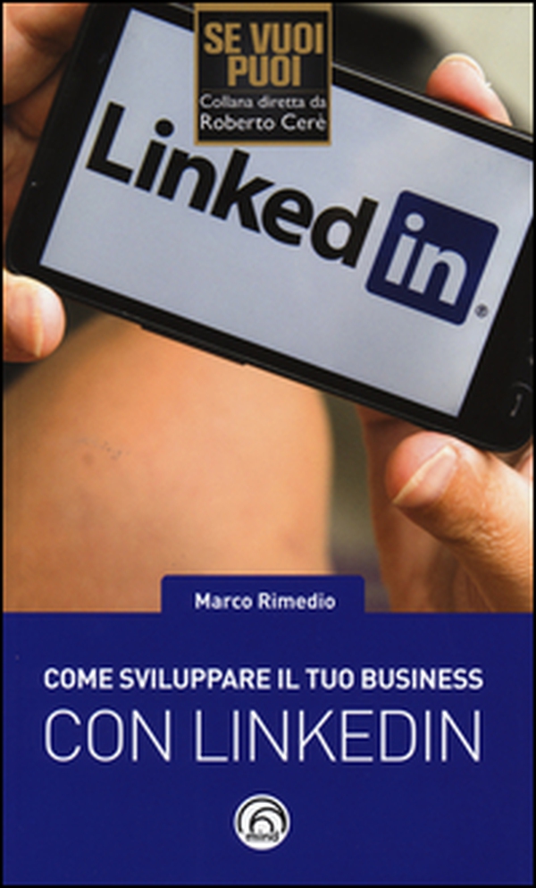 Come sviluppare il tuo business con LinkedIn - Librerie.coop Come sviluppare il tuo business con LinkedIn - Librerie.coop