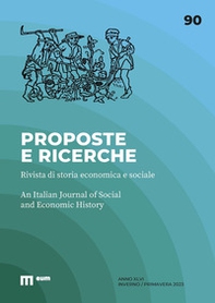 Proposte e ricerche. Rivista di storia economica e sociale-An Italian journal of social and economic history - Vol. 90 - Librerie.coop