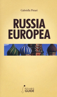 Russia europea. Dal Mar Bianco al Mar Nero - Librerie.coop