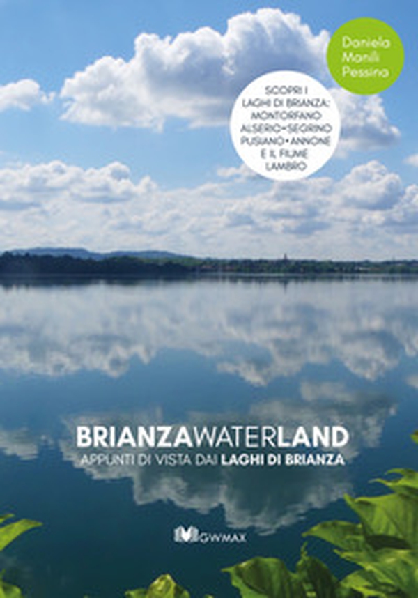 Brianza waterland. Appunti di vista dai laghi di Brianza - Librerie.coop Brianza waterland. Appunti di vista dai laghi di Brianza - Librerie.coop