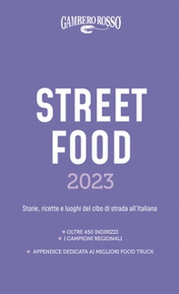 Street food 2023. Il cibo di strada mangiato e narrato - Librerie.coop