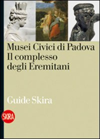 Musei civici di Padova - Librerie.coop