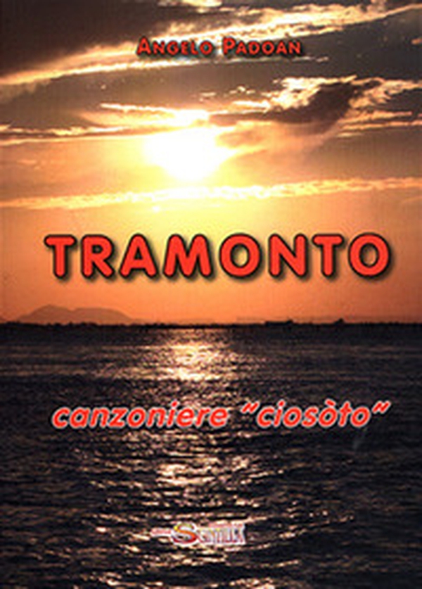 Tramonto. Canzoniere «ciosòto» - Librerie.coop Tramonto. Canzoniere «ciosòto» - Librerie.coop