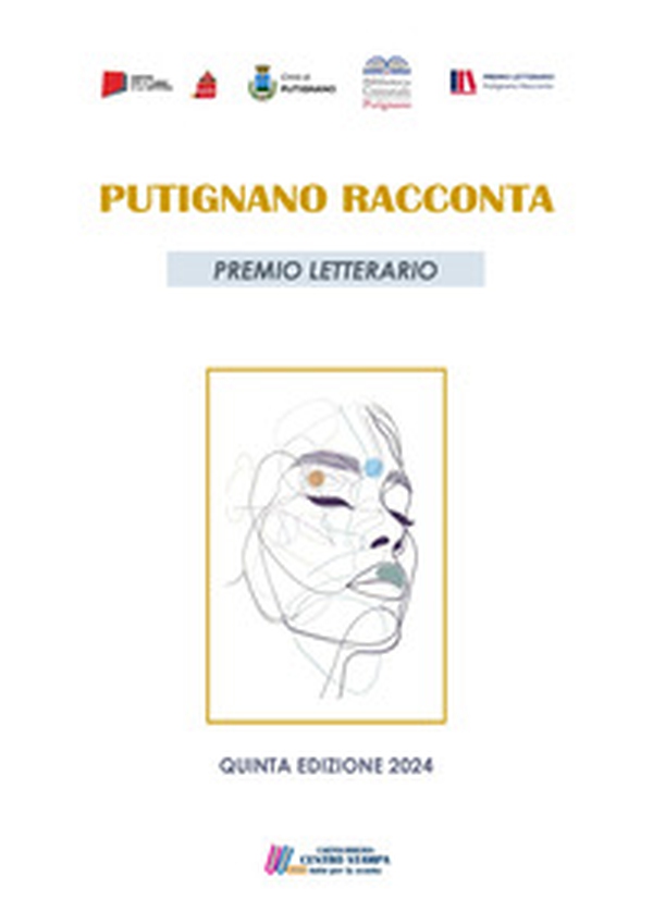 Putignano racconta. Premio letterario edizione 2024 - Librerie.coop Putignano racconta. Premio letterario edizione 2024 - Librerie.coop