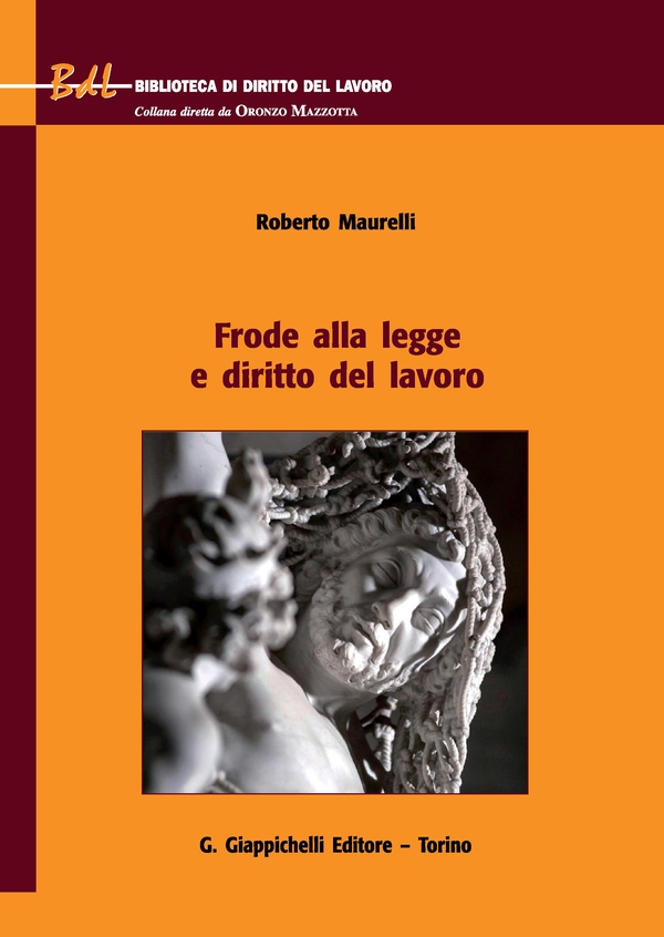 Frode alla legge e diritto del lavoro - Librerie.coop Frode alla legge e diritto del lavoro - Librerie.coop