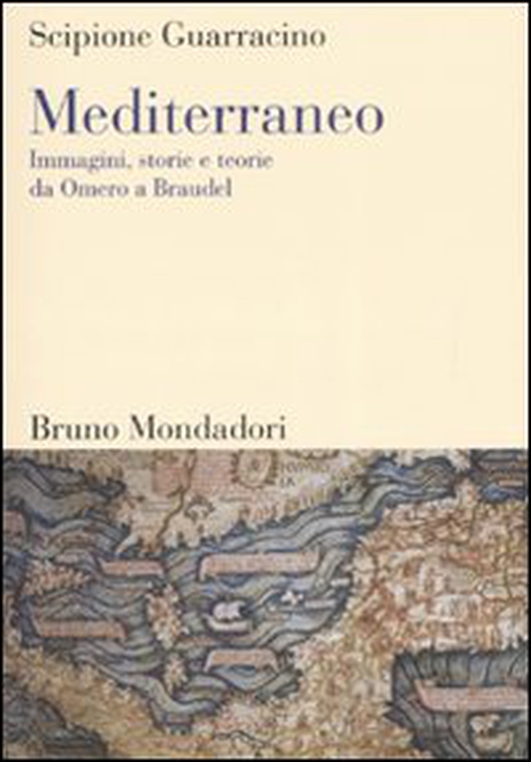 Mediterraneo. Immagini, storie e teorie da Omero a Braudel - Librerie.coop Mediterraneo. Immagini, storie e teorie da Omero a Braudel - Librerie.coop