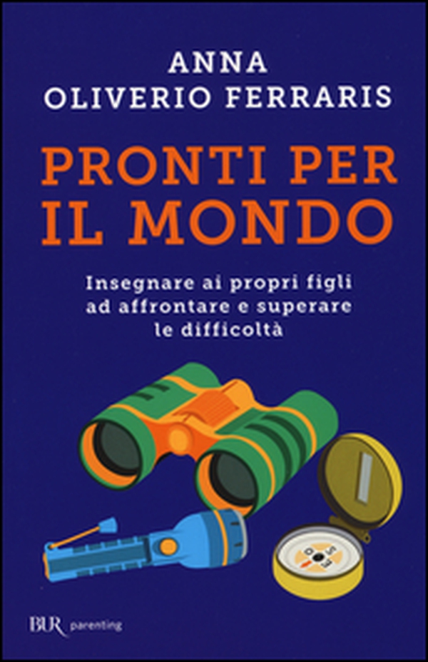 Pronti per il mondo. Insegnare ai propri figli ad affrontare e superare le difficoltà - Librerie.coop Pronti per il mondo. Insegnare ai propri figli ad affrontare e superare le difficoltà - Librerie.coop