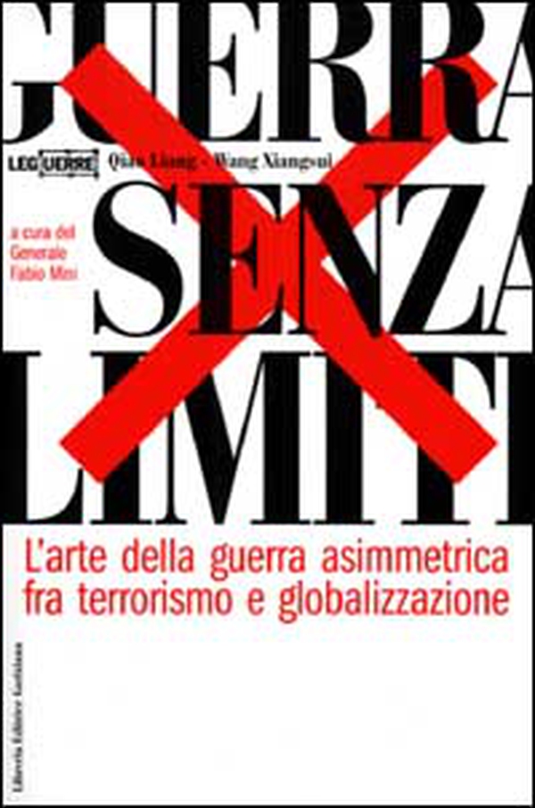 Guerra senza limiti. L'arte della guerra asimmetrica fra terrorismo e globalizzazione - Librerie.coop Guerra senza limiti. L'arte della guerra asimmetrica fra terrorismo e globalizzazione - Librerie.coop
