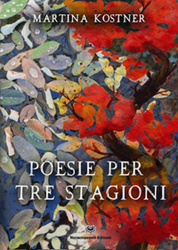 Poesie per tre stagioni - Librerie.coop Poesie per tre stagioni - Librerie.coop