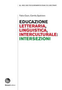 Educazione letteraria, educazione linguistica, educazione interculturale: intersezioni - Librerie.coop