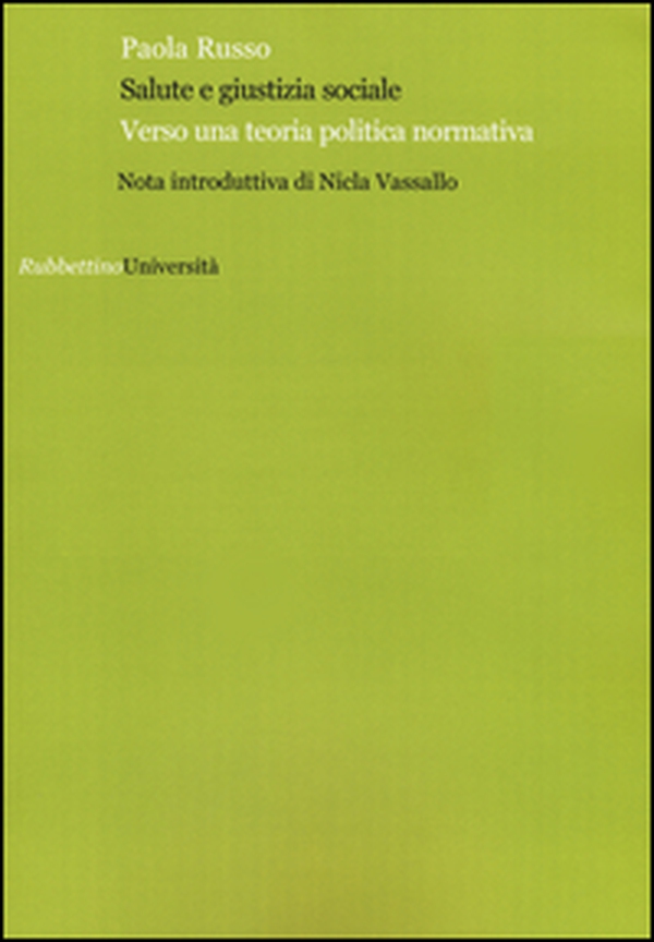 Salute e giustizia sociale. Verso una teoria politica normativa - Librerie.coop Salute e giustizia sociale. Verso una teoria politica normativa - Librerie.coop