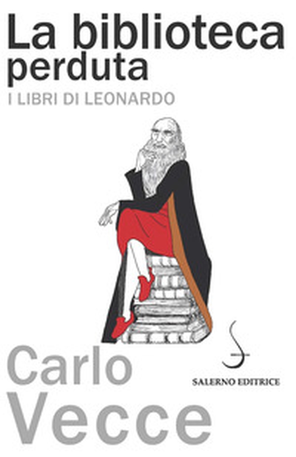 La biblioteca perduta. I libri di Leonardo - Librerie.coop La biblioteca perduta. I libri di Leonardo - Librerie.coop