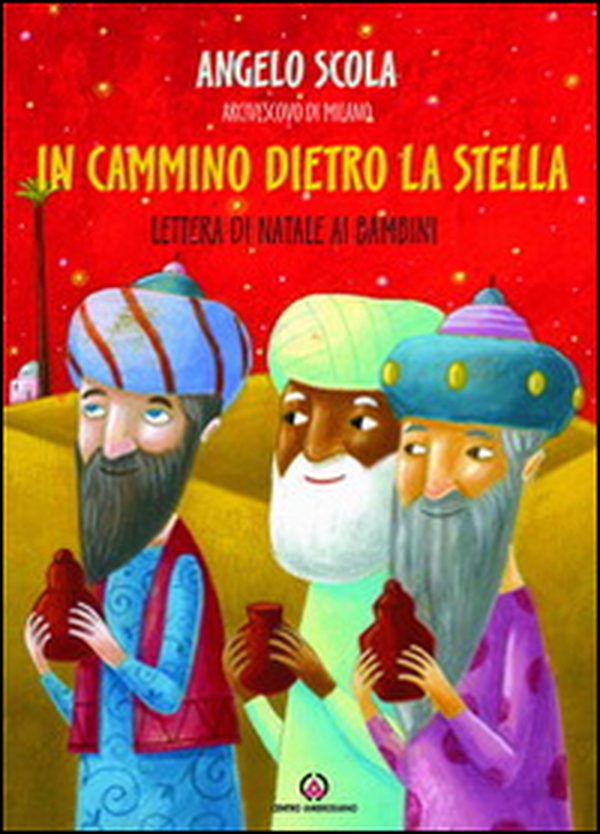 In cammino dietro la stella. Lettera di Natale ai bambini 2014 - Librerie.coop In cammino dietro la stella. Lettera di Natale ai bambini 2014 - Librerie.coop