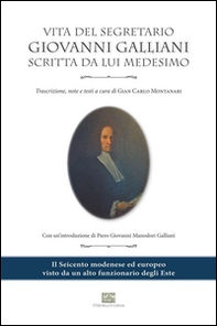 Vita del segretario Giovanni Galliani scritta da lui medesimo - Librerie.coop