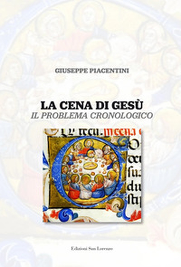 La cena di Gesù. Il problema cronologico - Librerie.coop La cena di Gesù. Il problema cronologico - Librerie.coop