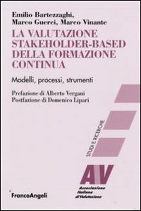 La valutazione stakeholder-based della formazione continua. Modelli, processi, strumenti - Librerie.coop La valutazione stakeholder-based della formazione continua. Modelli, processi, strumenti - Librerie.coop