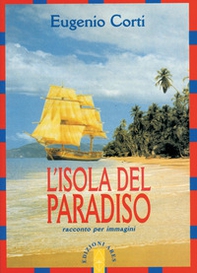 L'isola del paradiso. Racconto per immagini - Librerie.coop