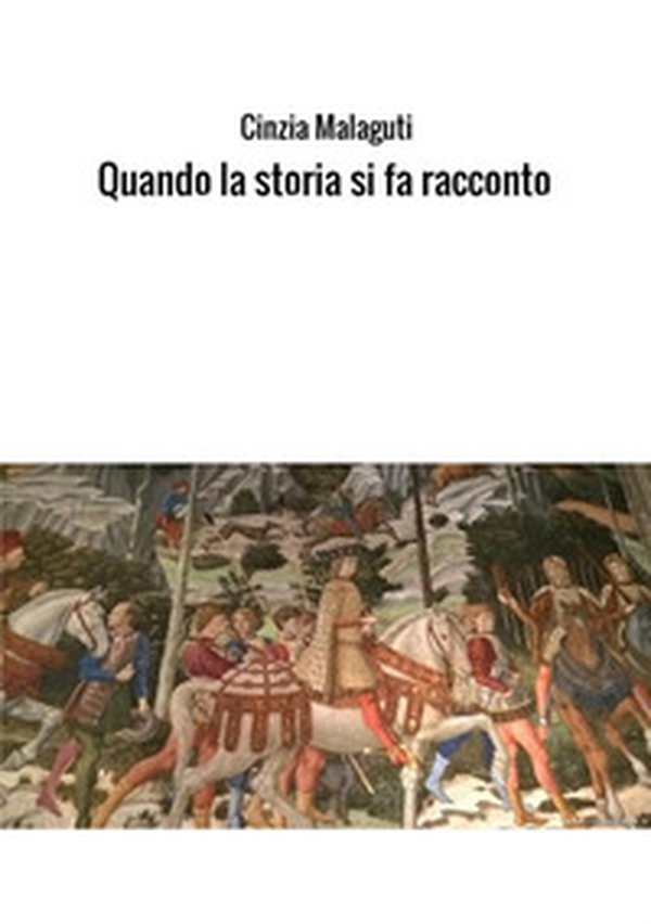 Quando la storia si fa racconto - Librerie.coop Quando la storia si fa racconto - Librerie.coop