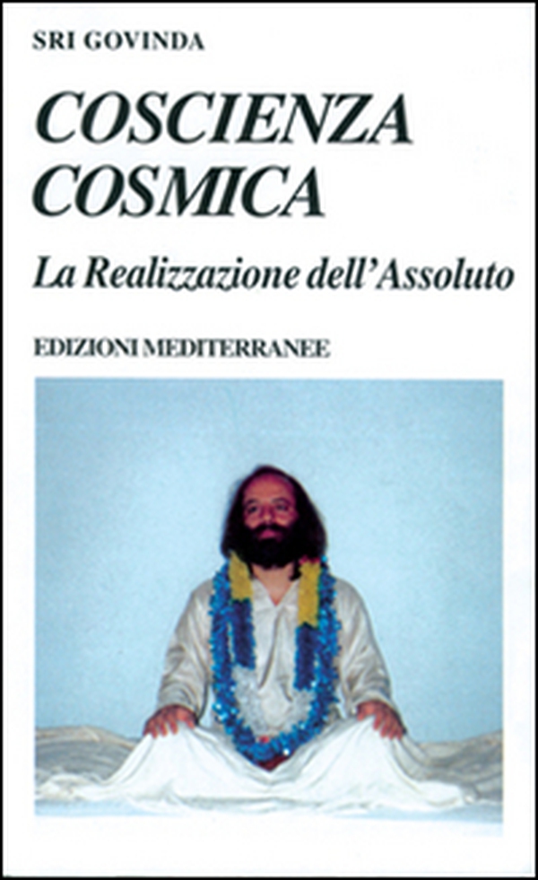 Coscienza cosmica. La realizzazione dell'assoluto - Librerie.coop Coscienza cosmica. La realizzazione dell'assoluto - Librerie.coop
