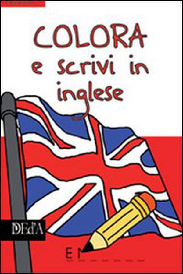 Colora e scrivi in inglese - Librerie.coop Colora e scrivi in inglese - Librerie.coop