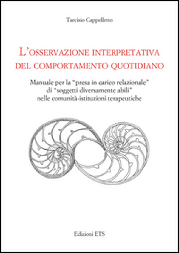 L'osservazione interpretativa del comportamento quotidiano. Manuale per la presa in carico relazionale di soggetti diversamente abili nelle comunità... - Librerie.coop L'osservazione interpretativa del comportamento quotidiano. Manuale per la presa in carico relazionale di soggetti diversamente abili nelle comunità... - Librerie.coop