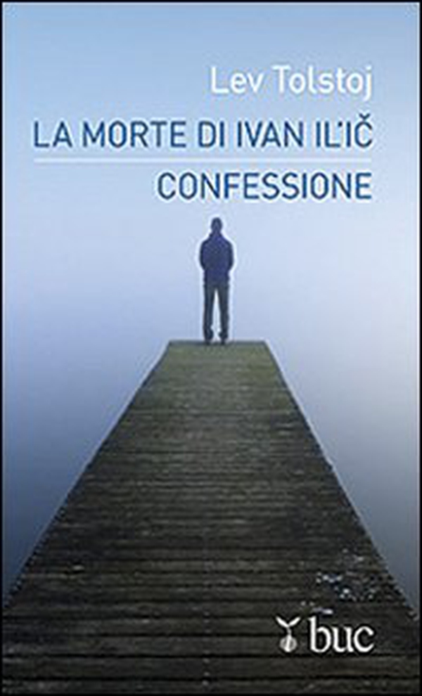 La morte di Ivan Il'ic. Confessione. - Librerie.coop La morte di Ivan Il'ic. Confessione. - Librerie.coop