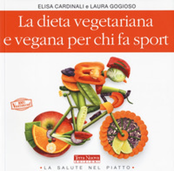 La dieta vegetariana e vegana per chi fa sport - Librerie.coop La dieta vegetariana e vegana per chi fa sport - Librerie.coop