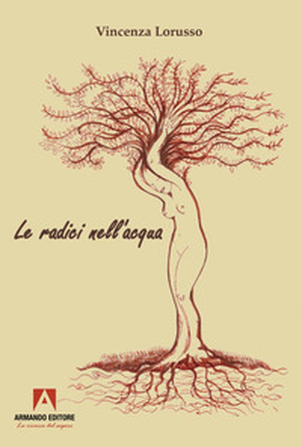 Le radici nell'acqua - Librerie.coop Le radici nell'acqua - Librerie.coop