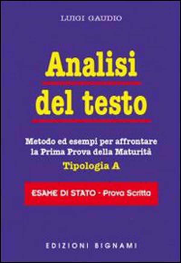 Analisi del testo. Metodo ed esempi per affrontare la prima prova della maturità - Librerie.coop Analisi del testo. Metodo ed esempi per affrontare la prima prova della maturità - Librerie.coop