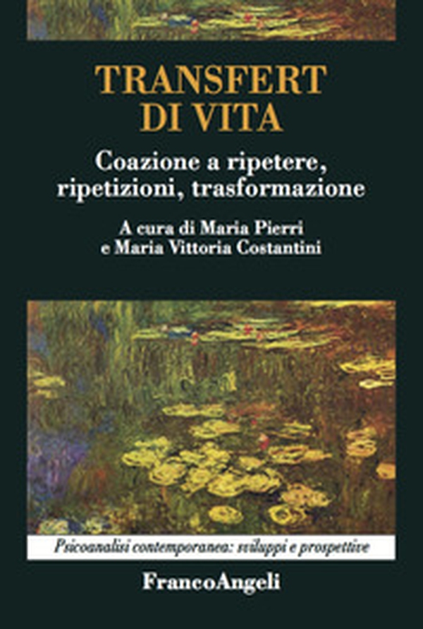 Transfert di vita. Coazione a ripetere, ripetizioni, trasformazione - Librerie.coop Transfert di vita. Coazione a ripetere, ripetizioni, trasformazione - Librerie.coop