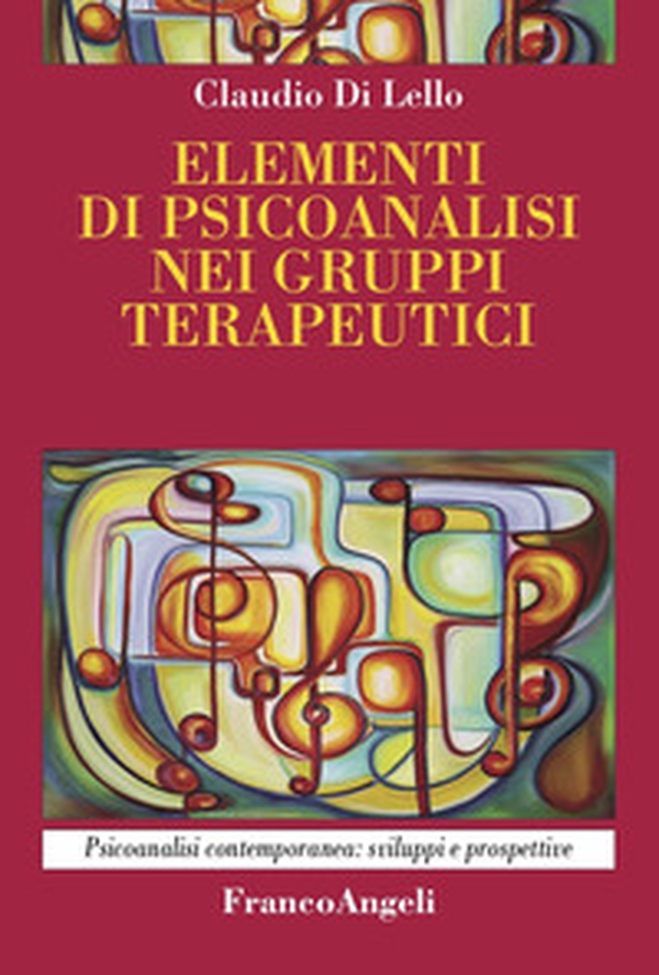 Elementi di psicoanalisi nei gruppi terapeutici - Librerie.coop Elementi di psicoanalisi nei gruppi terapeutici - Librerie.coop
