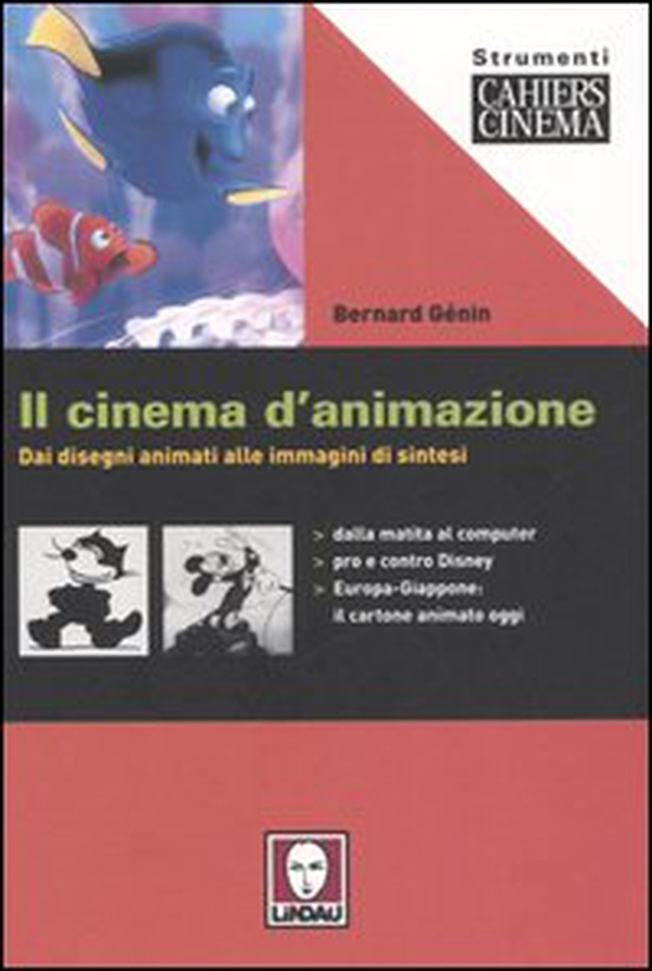 Il cinema d'animazione. Dai disegni animati alle immagini di sintesi - Librerie.coop Il cinema d'animazione. Dai disegni animati alle immagini di sintesi - Librerie.coop