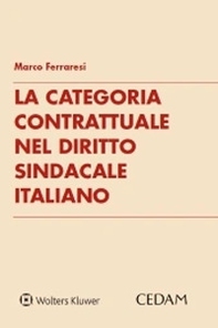 La categoria contrattuale nel diritto sindacale italiano - Librerie.coop