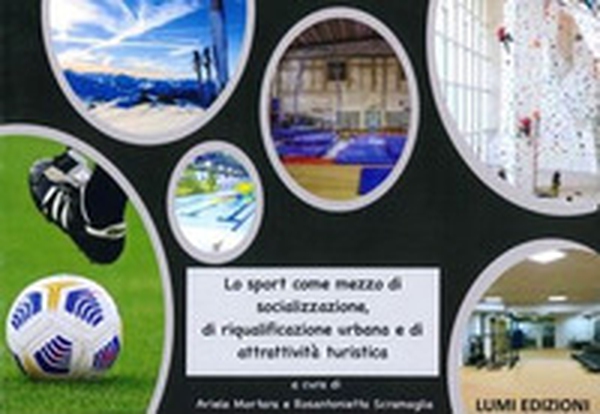 Lo sport come mezzo di socializzazione, di riqualificazione urbana e di attrattività turistica - Librerie.coop Lo sport come mezzo di socializzazione, di riqualificazione urbana e di attrattività turistica - Librerie.coop