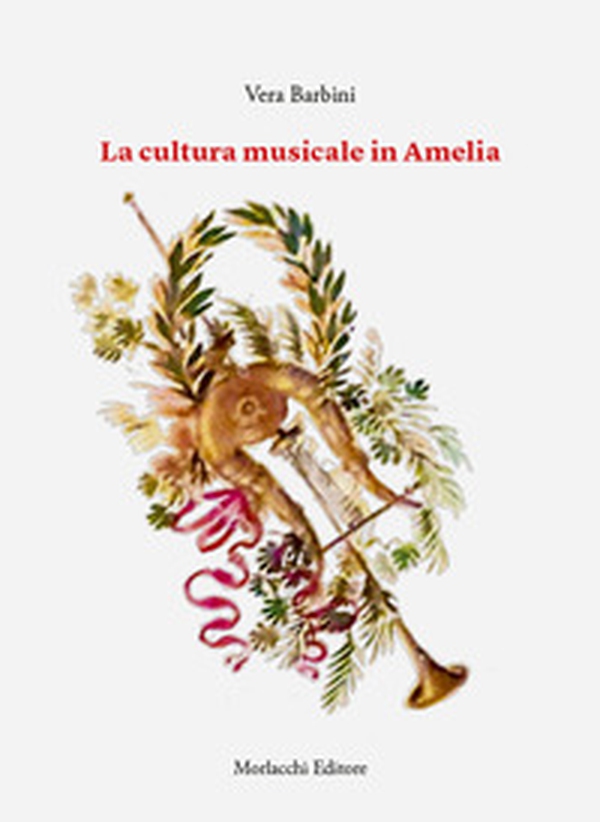 La cultura musicale in Amelia - Librerie.coop La cultura musicale in Amelia - Librerie.coop