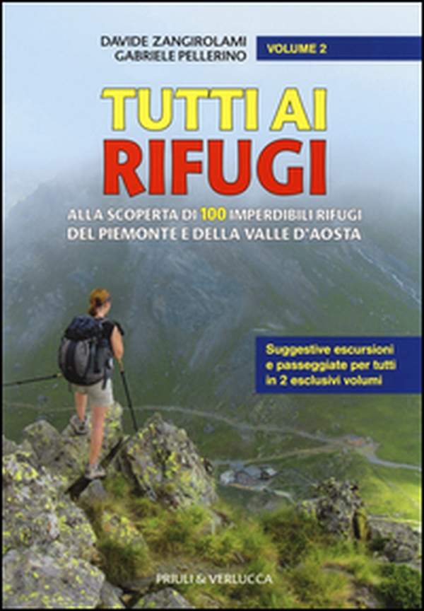 Tutti ai rifugi. Alla scoperta di 100 imperdibili rifugi del Piemonte e della Valle d'Aosta - Librerie.coop Tutti ai rifugi. Alla scoperta di 100 imperdibili rifugi del Piemonte e della Valle d'Aosta - Librerie.coop