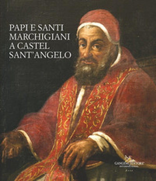 Papi e santi marchigiani a Castel Sant'Angelo - Librerie.coop Papi e santi marchigiani a Castel Sant'Angelo - Librerie.coop