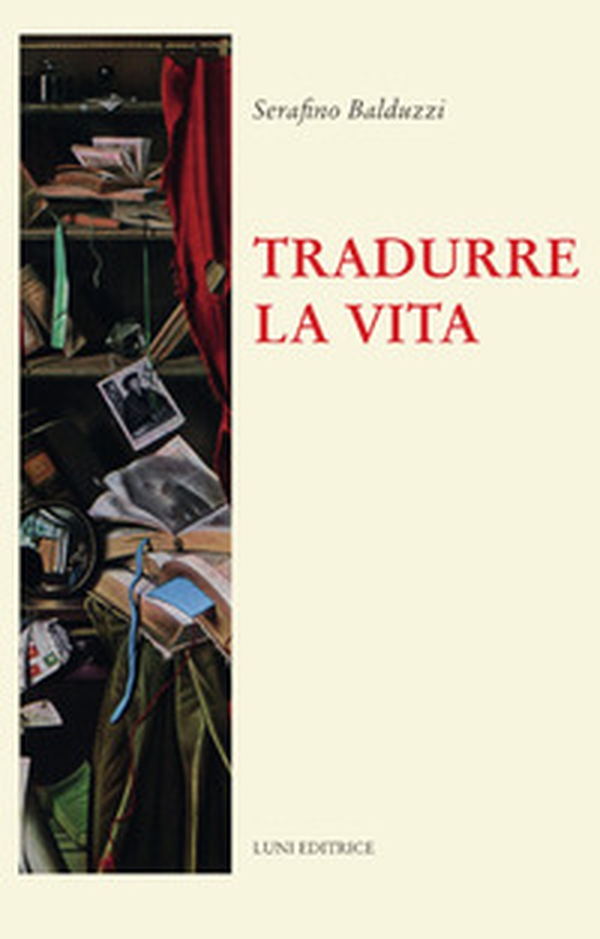 Tradurre la vita - Librerie.coop Tradurre la vita - Librerie.coop