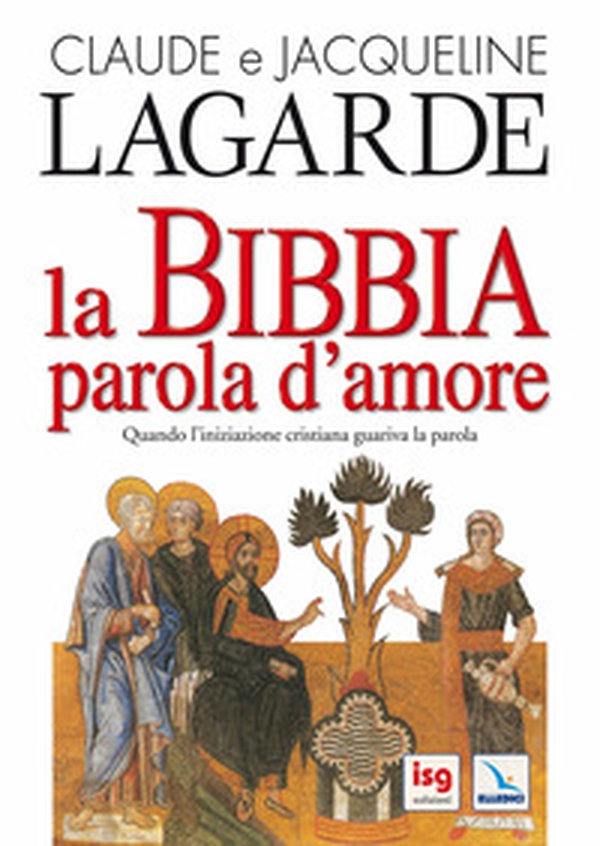 La Bibbia, parola d'amore - Librerie.coop La Bibbia, parola d'amore - Librerie.coop