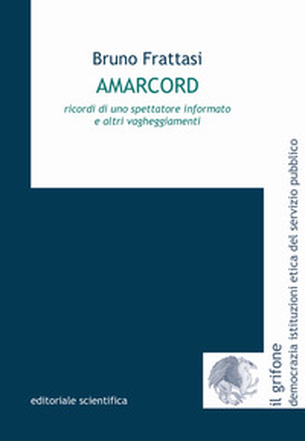 Amarcord. Ricordi di uno spettatore informato e altri vagheggiamenti - Librerie.coop Amarcord. Ricordi di uno spettatore informato e altri vagheggiamenti - Librerie.coop